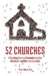 52 Churches - A Yearlong Journey Encountering God, His Church, and Our Common Faith