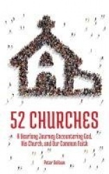 52 Churches - A Yearlong Journey Encountering God, His Church, and Our Common Faith