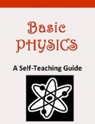 Basic Physics - A Self-Teaching Guide