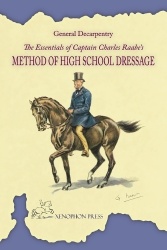 The Essentials of Captain Charles Raabe's Method of High School Dressage