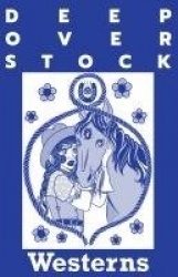 Deep Overstock Issue 6 - Westerns