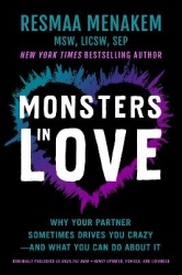Monsters in Love - Why Your Partner Sometimes Drives You Crazy—and What You Can Do About It