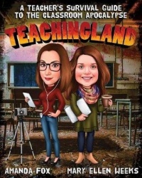 Teachingland - A Teacher's Survival Guide to the Classroom Apocalypse