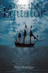 Over the Equator - Pages from The Journal of Russian Trailblazer Philip Efremov
