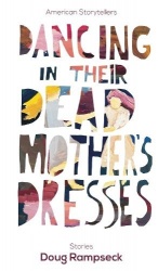 Dancing in Their Dead Mother's Dresses - Stories