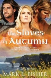 The Slaves Of Autumn - A Tale Of Stolen Love In Ancient, Celtic Ireland