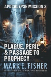 Apocalypse Mission 2 - Plague, Peril, and Passage to Prophecy