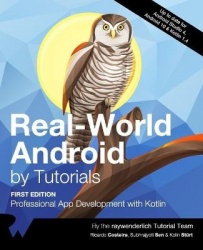Real-World Android by Tutorials (First Edition) - Professional App Development with Kotlin