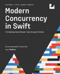 Modern Concurrency in Swift (First Edition) - Introducing Async/Await, Task Groups & Actors