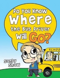 Do You Know Where The Bus Driver Will Go? - Revised Edition