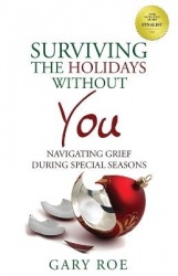 Surviving the Holidays Without You - Navigating Grief During Special Seasons