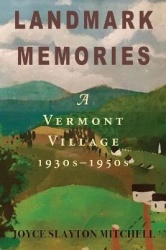 Landmark Memories - A Vermont Village 1930s-1950s