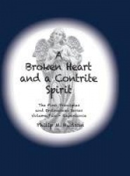 A Broken Heart and a Contrite Spirit - The First Principles and Ordinances Series Volume Two - Repentance