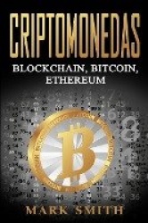 Criptomonedas - Blockchain, Bitcoin, Ethereum (Libro en Español/Cryptocurrency Book Spanish Version)