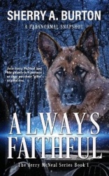 Always Faithful - Join Jerry McNeal And His Ghostly K-9 Partner As They Put Their 
