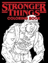 Stronger Things Coloring Book - All Your Favorite Characters...Only Stronger