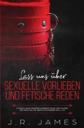 Lass unsüber sexuelle Vorlieben und Fetische reden