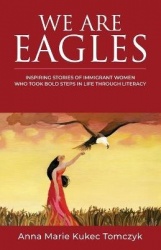 We Are Eagles - Inspiring Stories Of Immigrant Women Who Took Bold Steps In Life Through Literacy