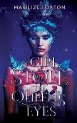 The Girl Who Stole the Queen's Eyes