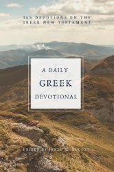 A Daily Greek Devotional - 365 Devotions on the Greek New Testament