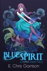 Blue Spirit - A Tipsy Fairy Tale