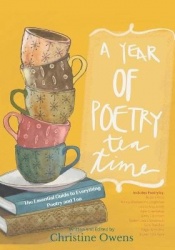 A Year of Poetry Tea Time - The Essential Guide to Everything Poetry and Tea