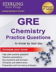 Sterling Test Prep GRE Chemistry Practice Questions - High Yield GRE Chemistry Questions with Detailed Explanations