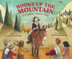 Books Up the Mountain - A Packhorse Librarian Story