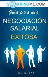 SOARINGME.COM Guia para una NEGOCIACION SALARIAL EXITOSA