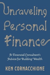 Unraveling Personal Finance - A Financial Consultant's Advice for Building Wealth