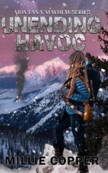 Unending Havoc - Montana Mayhem Book 1 America's New Apocalypse
