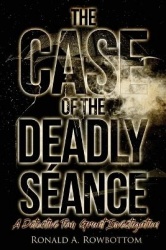 The Case of the Deadly Séance - A Detective Tom Grant Investigation
