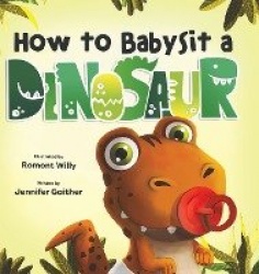 How to Babysit a Dinosaur