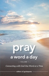 Pray a Word a Day Volume 1