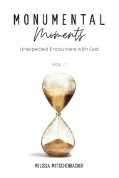 Monumental Moments - Unexpected Encounters with God