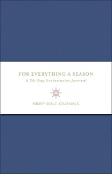 For Everything a Season - A 30-Day Ecclesiastes Journal