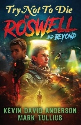 Try Not to Die - In Roswell and Beyond: An Interactive Adventure
