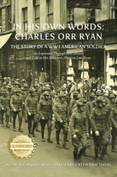 In His Own Words - THE STORY OF A WW l AMERICAN As Expressed Through His Letters and Told to His Daughter, Patricia Jane Ryan