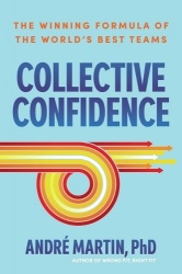 Collective Confidence - The Winning Formula of the World's Best Teams