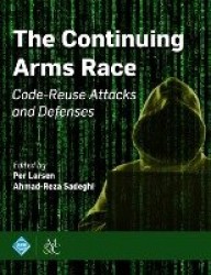 The Continuing Arms Race - Code-Reuse Attacks and Defenses