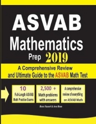 ASVAB Mathematics Prep 2019 - A Comprehensive Review and Ultimate Guide to the ASVAB Math Test