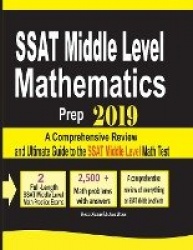 SSAT Middle Level Mathematics Prep 2019 - A Comprehensive Review and Ultimate Guide to the SSAT Middle Level Math Test