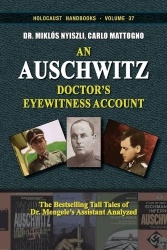 An Auschwitz Doctor's Eyewitness Account - The Tall Tales of Dr. Mengele's Assistant Analyzed
