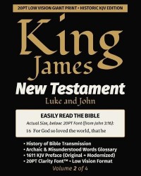 King James New Testament KJV Bible - LUKE and JOHN (Vol 2 of 4) - 20PT Ultra Giant Print - Historic Edition - Verse-by-Verse - S