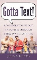 Gotta Text! - Reminders to Live out the Gospel Through Every Day Encounters