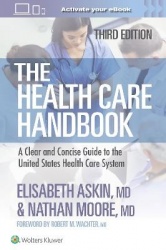 The Health Care Handbook - A Clear and Concise Guide to the United States Health Care System