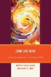 Come and Read - Interpretive Approaches to the Gospel of John
