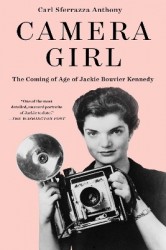 Camera Girl - The Coming of Age of Jackie Bouvier Kennedy