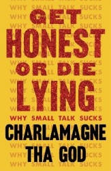Get Honest or Die Lying