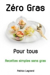 Z ro Gras Pour Tous - Recettes Simples Sans Gras